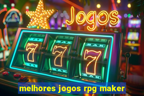 melhores jogos rpg maker