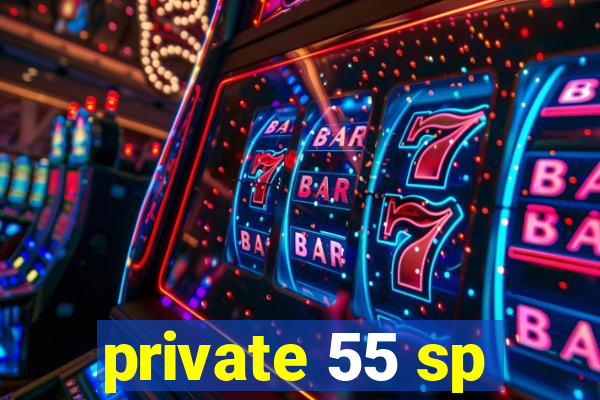 private 55 sp