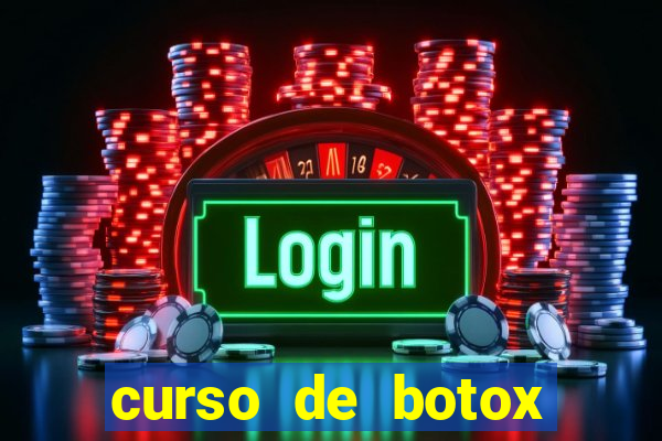 curso de botox reconhecido pelo mec