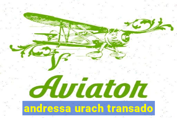 andressa urach transado