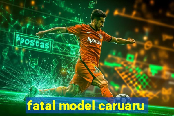 fatal model caruaru