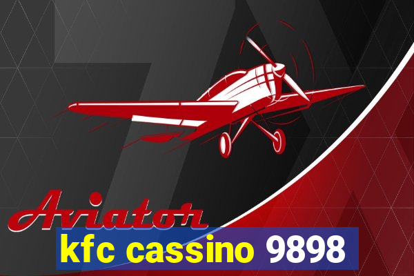 kfc cassino 9898