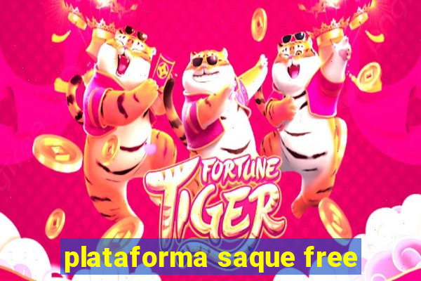 plataforma saque free