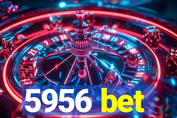 5956 bet