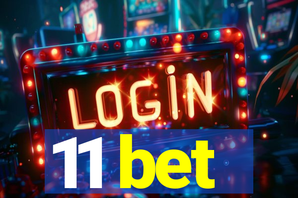 11 bet