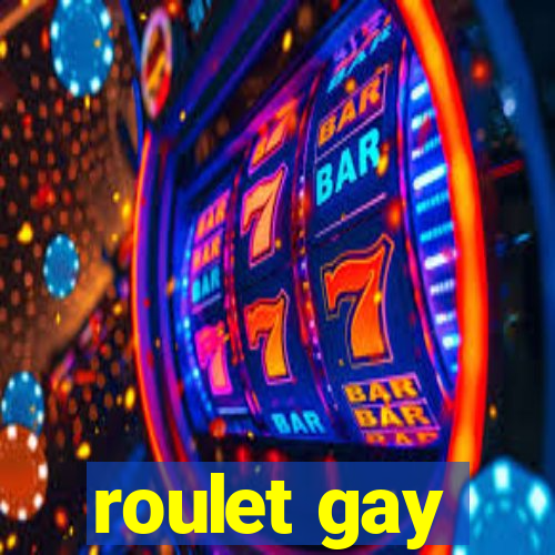 roulet gay