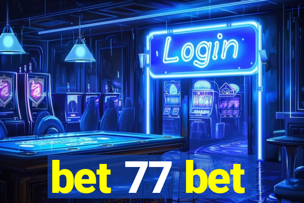 bet 77 bet