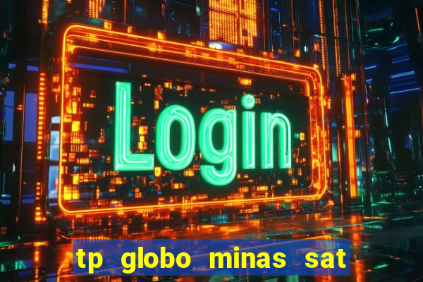 tp globo minas sat hd regional