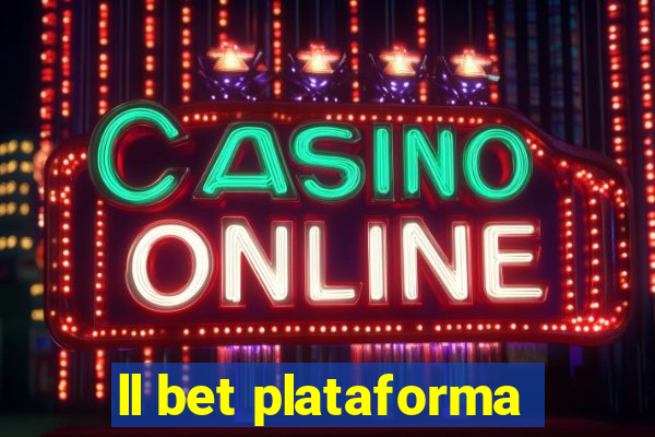 ll bet plataforma