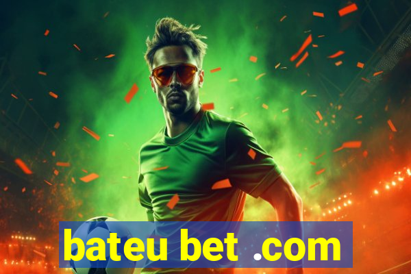 bateu bet .com