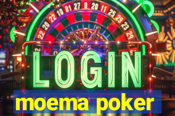 moema poker