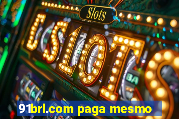 91brl.com paga mesmo