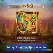 bloxy bingo script pastebin