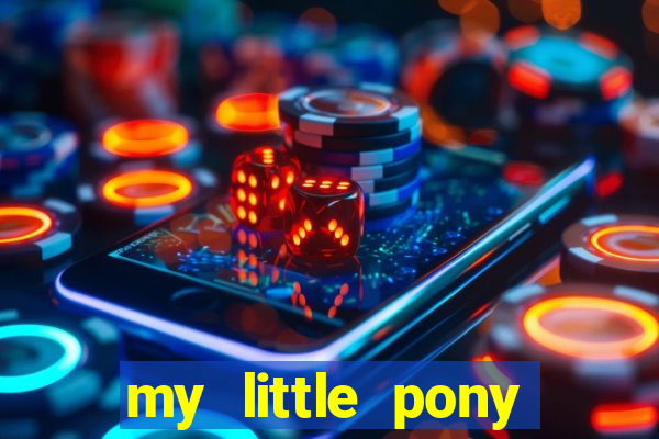 my little pony jogos de vestir