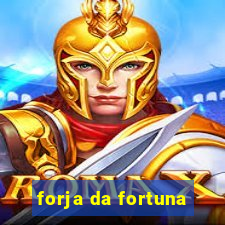 forja da fortuna