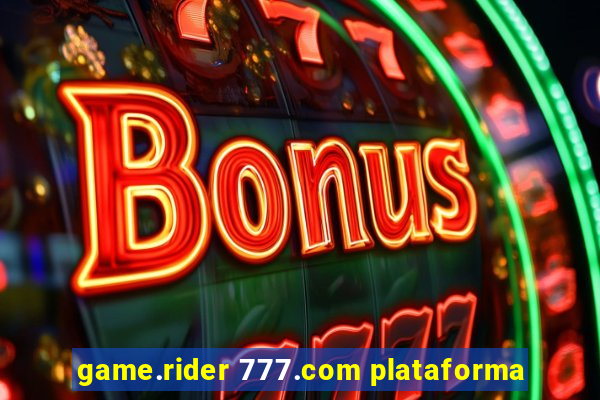 game.rider 777.com plataforma