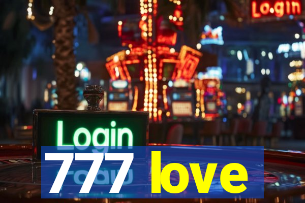 777 love