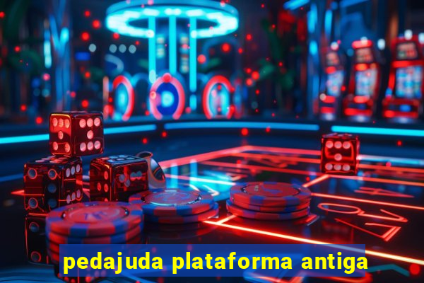 pedajuda plataforma antiga