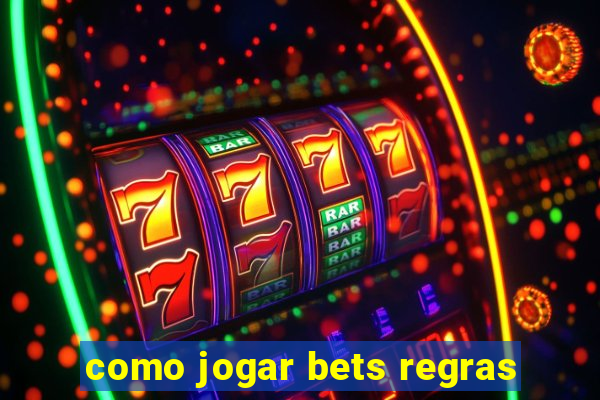 como jogar bets regras