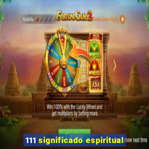 111 significado espiritual