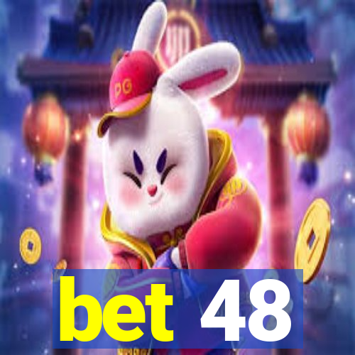 bet 48