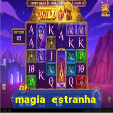 magia estranha filme completo dublado online