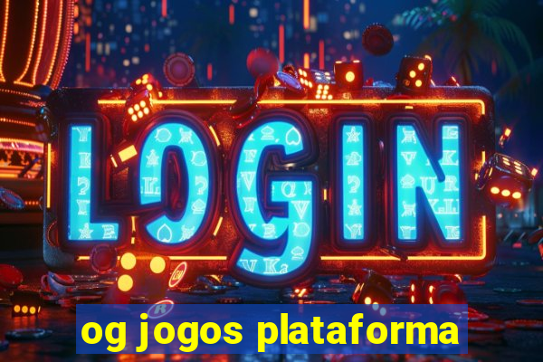 og jogos plataforma