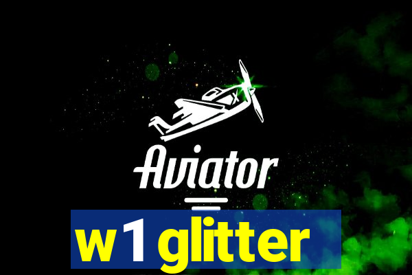 w1 glitter