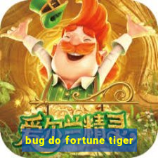 bug do fortune tiger