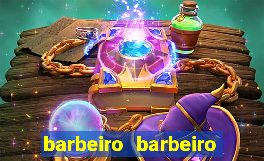 barbeiro barbeiro barbeiro bicho significado espiritual