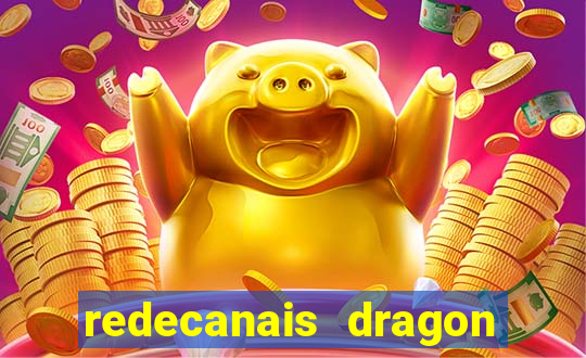 redecanais dragon ball z