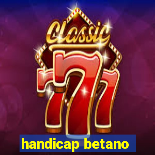 handicap betano