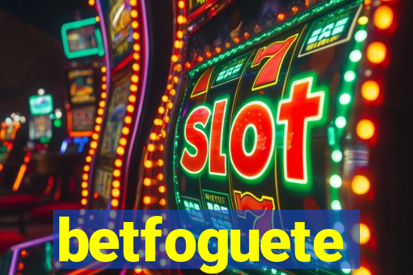 betfoguete