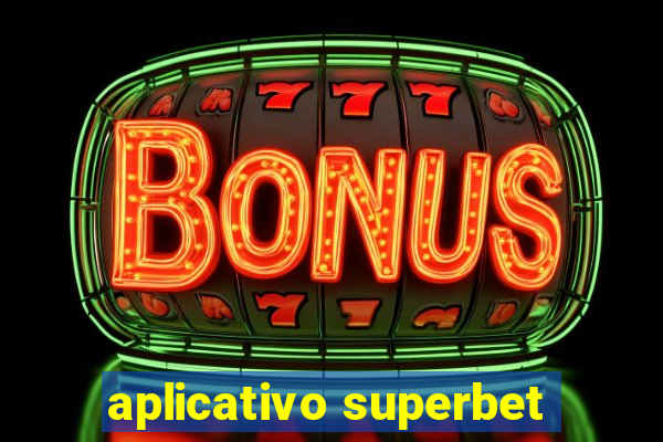 aplicativo superbet