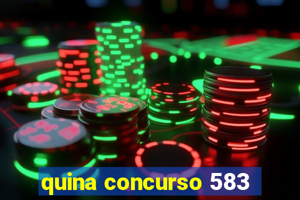 quina concurso 583