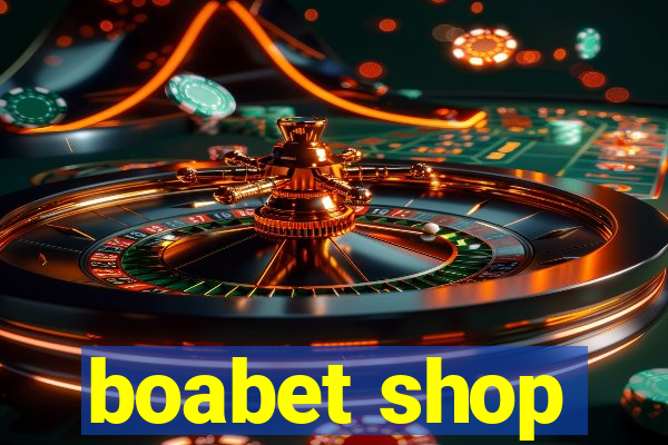 boabet shop