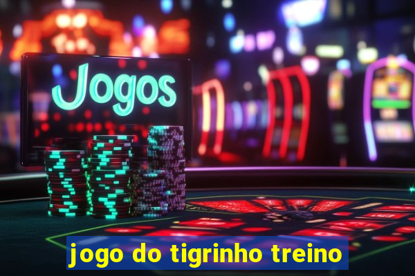 jogo do tigrinho treino