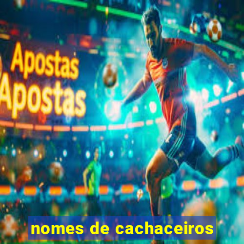 nomes de cachaceiros