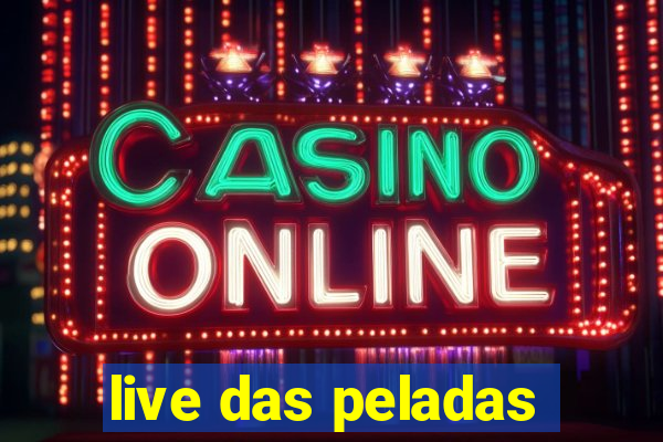 live das peladas