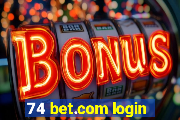 74 bet.com login