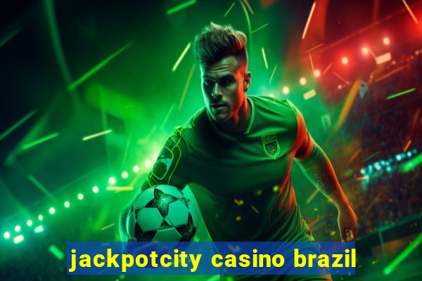 jackpotcity casino brazil