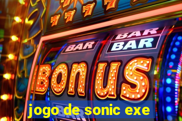 jogo de sonic exe