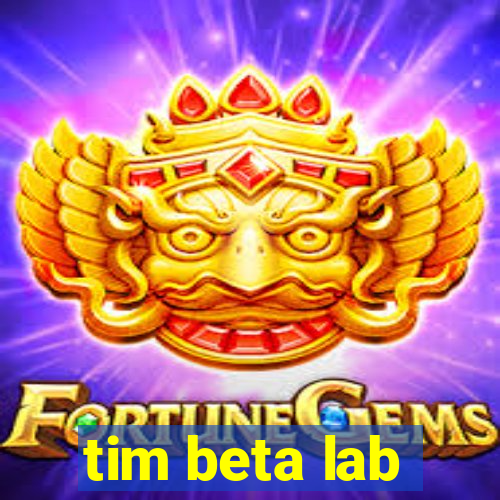 tim beta lab