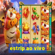 estrip ao vivo