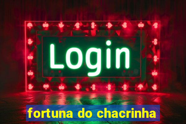 fortuna do chacrinha