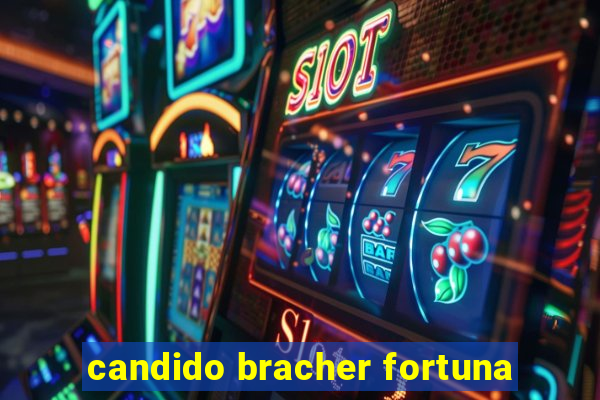 candido bracher fortuna