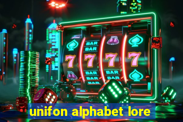 unifon alphabet lore