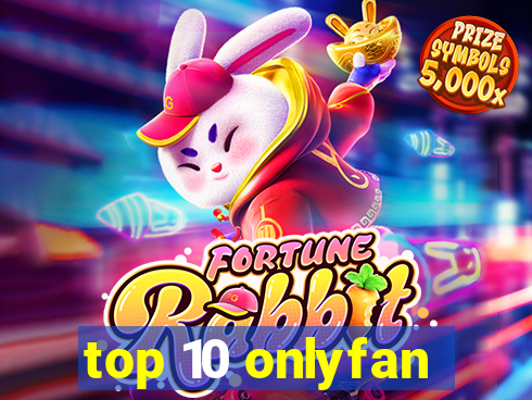 top 10 onlyfan