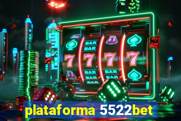 plataforma 5522bet