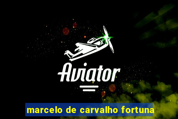 marcelo de carvalho fortuna